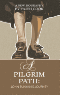 A Pilgrim Path: John Bunyan's Journey