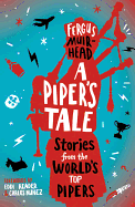 A Piper's Tale: Stories from the World's Top Pipers