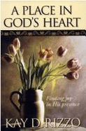 A Place in God's Heart: Finding Joy in His Presence