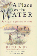A Place on the Water: An Angler's Reflections on Home