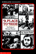 A Place to Hide: True Stories of Holocaust Rescues