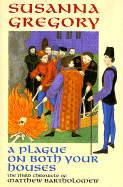 A Plague on Both Your Houses