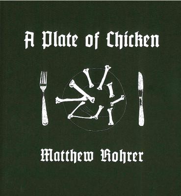 A Plate of Chicken - Rohrer, Matthew