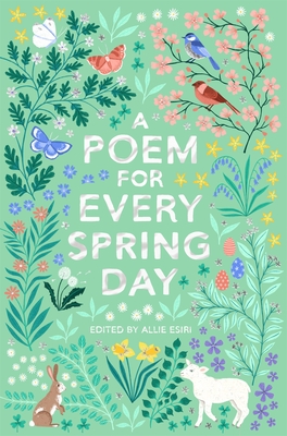 A Poem for Every Spring Day - Esiri, Allie (Editor)