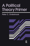A Political Theory Primer