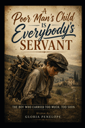 A Poor Man's Child Is Everybody's Servant