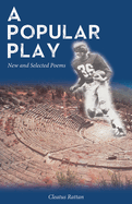 A Popular Play: New and Selected Poems