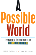 A Possible World: Democratic Transformation of Global Institutions