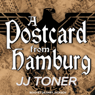 A Postcard from Hamburg: A Ww2 Spy Thriller