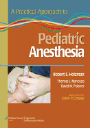 A Practical Approach to Pediatric Anesthesia