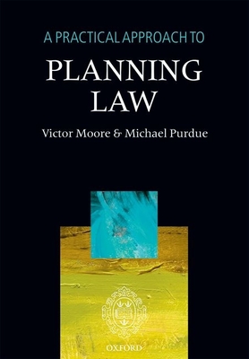 A Practical Approach to Planning Law - Purdue, Michael, and Moore, Victor