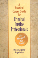 A Practical Career Guide for Criminal Justice Professionals