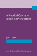 A Practical Course in Terminology Processing