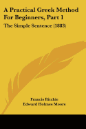 A Practical Greek Method For Beginners, Part 1: The Simple Sentence (1883)