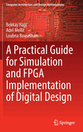 A Practical Guide for Simulation and FPGA Implementation of Digital Design