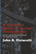 A Practical Guide to Aerial Photography with an Introduction to Surveying