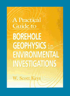 A Practical Guide to Borehole Geophysics in Environmental Investigations