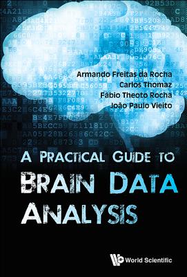A Practical Guide to Brain Data Analysis - Rocha Armando Freitas Da