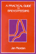 A Practical Guide to Breastfeeding