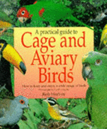 A Practical Guide to Cage and Aviary Birds - Harvey, Rob