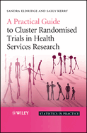 A Practical Guide to Cluster Randomised Trials in Health Services Research