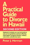 A Practical Guide to Divorce in Hawaii, 2nd Ed.