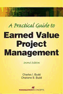 A Practical Guide to Earned Value Project Management