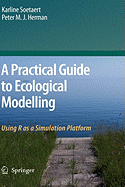 A Practical Guide to Ecological Modelling: Using R as a Simulation Platform