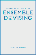A Practical Guide to Ensemble Devising