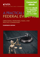 A Practical Guide to Federal Evidence: Objections, Responses, Rules, and Practice Commentary