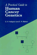 A Practical Guide to Human Cancer Genetics
