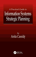 A Practical Guide to Information Systems Strategic Planning