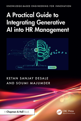 A Practical Guide to Integrating Generative AI into HR Management - Desale, Ketan Sanjay, and Majumder, Soumi