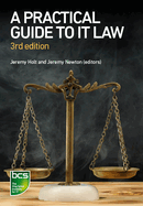 A Practical Guide to IT Law: Third edition