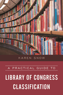 A Practical Guide to Library of Congress Classification
