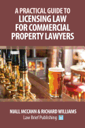 A Practical Guide to Licensing Law for Commercial Property Lawyers