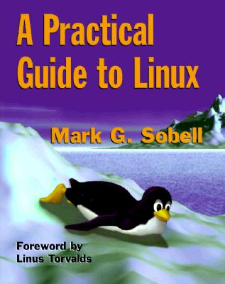 A Practical Guide to Linux - Sobell, Mark G
