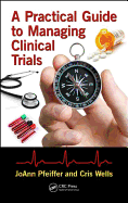 A Practical Guide to Managing Clinical Trials