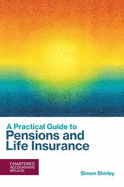 A Practical Guide to Pensions and Life Assurance