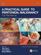A Practical Guide to Peritoneal Malignancy: The PMI Manual