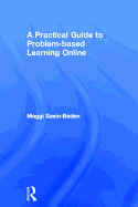 A Practical Guide to Problem-Based Learning Online