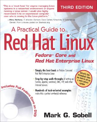 A Practical Guide to Red Hat Linux: Fedora Core and Red Hat Enterprise Linux - Sobell, Mark G