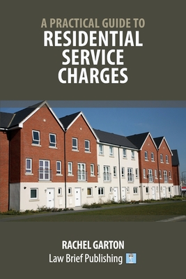 A Practical Guide to Residential Service Charges' - Garton, Rachel
