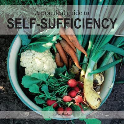 A Practical Guide to Self-Sufficiency - Bridge, Terry