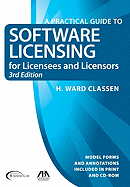 A Practical Guide to Software Licensing for Licensees and Licensors: Model Forms and Annotations