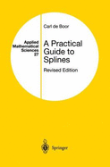 A Practical Guide to Splines - De Boor, Carl, and Boor, Carl de