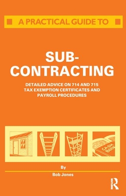 A Practical Guide to Subcontracting - Jones, R.