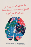 A Practical Guide to Teaching Neurodivergent College Students