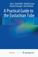 A Practical Guide to the Eustachian Tube
