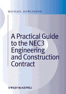A Practical Guide to the NEC3 Engineering and Construction Contract